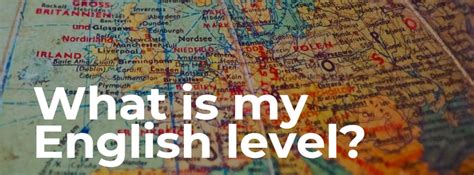 What is my English level? How to assess it and what's the ...