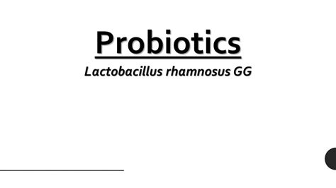 Probiotics Lactobacillus Rhamnosus Gg