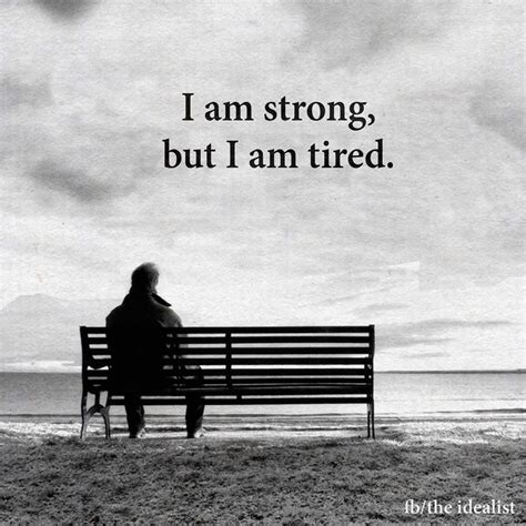 I Am Tired Quotes Leighann Garvey
