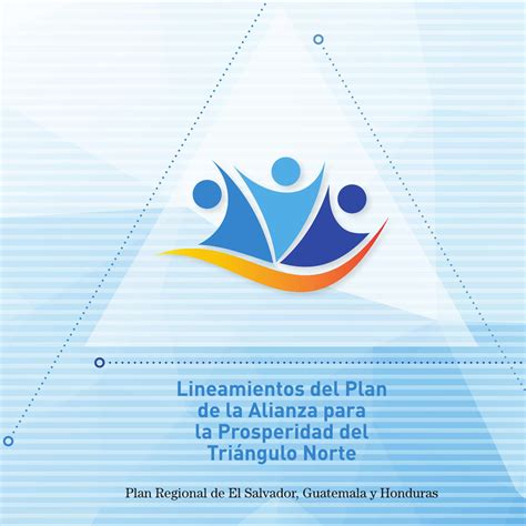 Folleto Lineamientos Del Plan De La Alianza Para La Prosperidad Del Triángulo Norte By