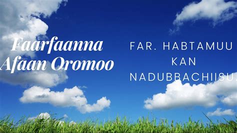 Faaruu Afaan Oromoohabtamuu Kan Nadubbachiisu Afan Oromo Sda Song