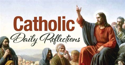 Catholic Daily Reflections Readings And Meditations For Mass And Prayer