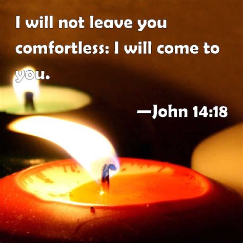 John 1418 I Will Not Leave You Comfortless I Will Come To You