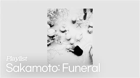 Playlist 류이치 사카모토 자신의 장례식을 위해 만든 마지막 플레이리스트 Youtube