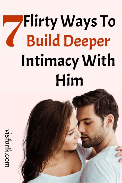 7 Flirty Ways To Build Deeper Intimacy With Him In 2023 Relationship