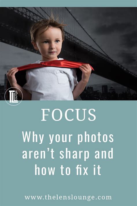 Theres More To Sharp Photos Than Just Focus In Fact There Are 5 Other