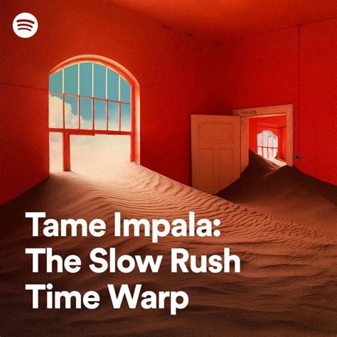 Tame Impala The Slow Rush Time Warp A Playlist By Spotify Rspotify