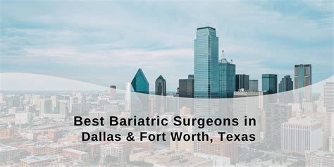 Best Bariatric Surgeons In Dallas And Fort Worth Texas Bariatric Journal