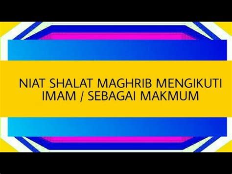 Niat Shalat Maghrib Mengikuti Imam || Niat Sholat Maghrib Sebagai