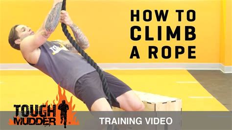 How To Climb A Rope Proper Rope Climbing Technique Tough Mudder