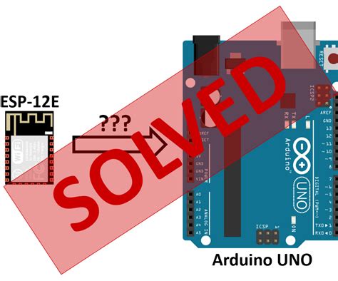 Esp 12e Esp8266 With Arduino Uno Getting Connected 3 Steps