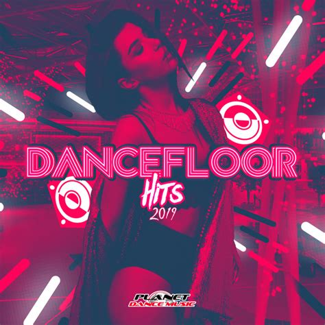 Dancefloor Hits 2019 By Various Artists On Spotify
