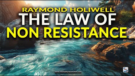 Raymond Holliwell The Law Of Non Resistance YouTube