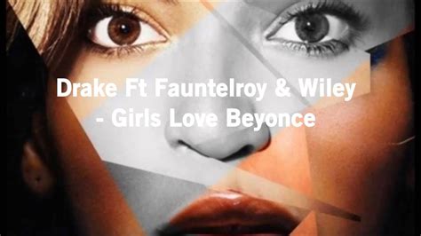 Drake Ft Fauntelroy And Wiley Girls Love Beyonce Remix Youtube