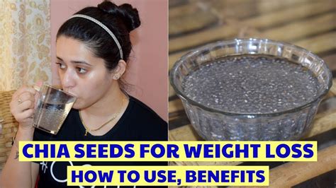Chia Seeds For Weight Loss Health Benefits How To Use Chia Seeds Just Another Girl Youtube