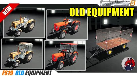 Fs19 Old Equipment Mods 2019 04 21 Review Youtube