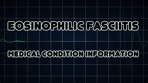 Eosinophilic Fasciitis Medical Condition Youtube