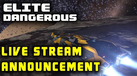 Elite Dangerous Exploration Live Stream Announcement Youtube