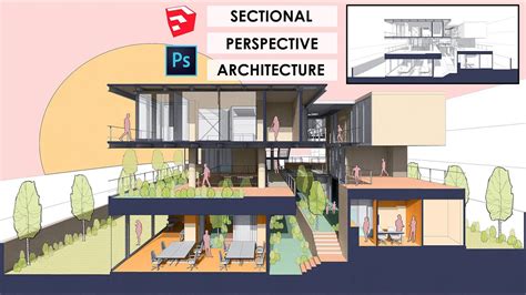 Architecture Sectional Perspective Drawing With Sketchup And Photoshop