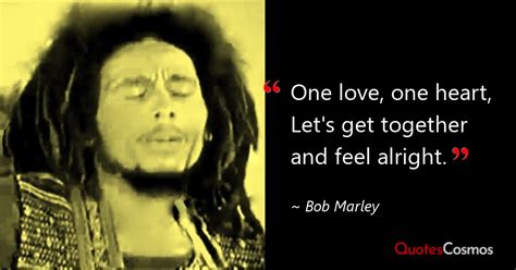 “one Love One Heart Lets Get Together” Bob Marley Quote