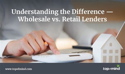 Understanding The Difference Wholesale Vs Retail Lenders