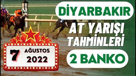 7 Ağustos 2022 Pazar Diyarbakır At Yarışı Tahminleri YouTube