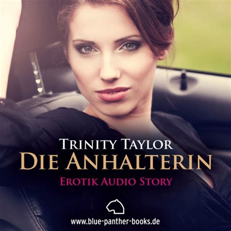 Stream Von Trinity Taylor Die Anhalterin Erotik Audio Story Erotisches Hörbuch Hörprobe By