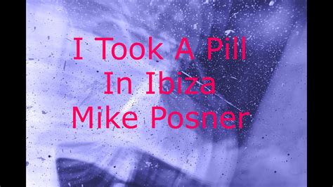 I Took A Pill In Ibiza Lyrical Video Mike Posner Youtube