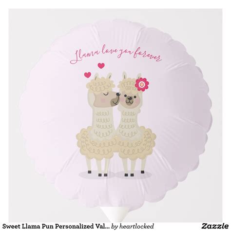 You're not 50 years old, you are 20 years old with 30 years of. Sweet Llama Pun Personalized Valentines Day Balloon ...