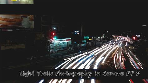 How To Shoot Light Trails Long Exposure Using Camera Fv 5 App Youtube
