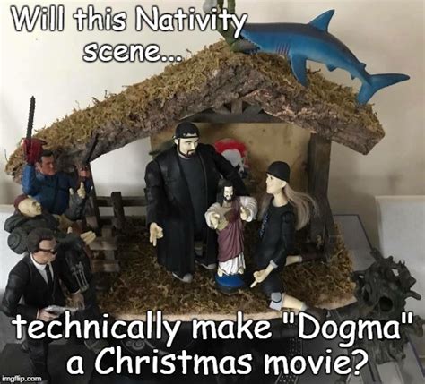 Dogma Nativity Imgflip