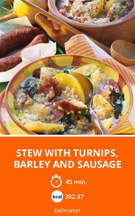 Stew With Turnips Barley And Sausage Recipe Eat Smarter Usa