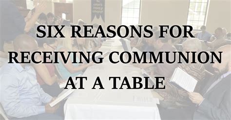 Six Reasons For Receiving Communion At A Table Purely Presbyterian