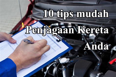 10 tips mudah untuk penjagaan kereta anda