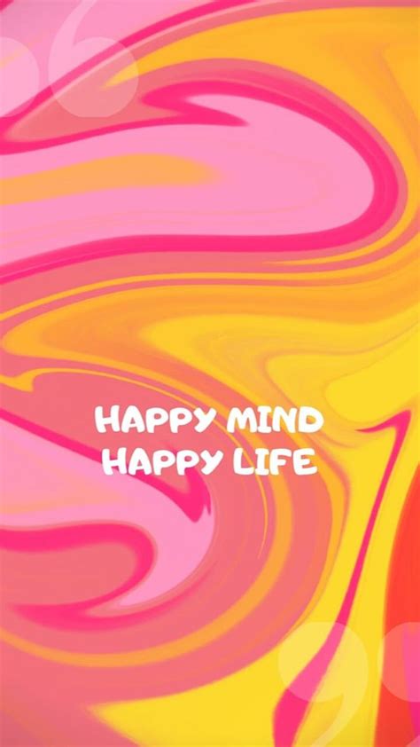 Happy Mind Happy Life Iphone Wallpaper No Watermark Free To Use Qoutes