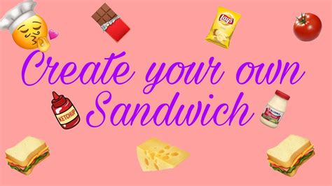 Create Your Own Sandwich 🥪 Youtube