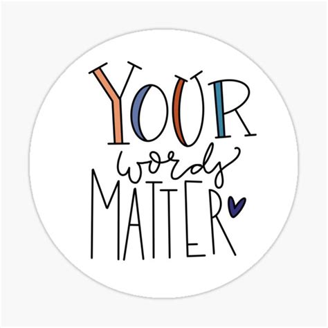 Your Words Matter Sticker For Sale By Inkaboutitco Redbubble
