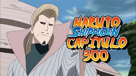 Naruto Shippuden Capitulo 300 El Mizukage La Almeja Gigante Y El