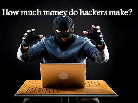 How Much Money Do Hackers Make What Does Their Income Depend On