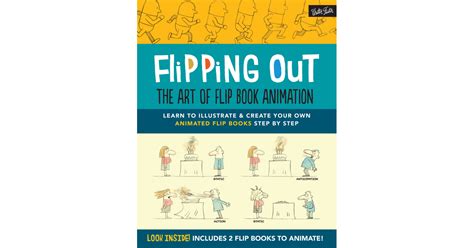Flipping Out The Art Of Flip Book Animation Book