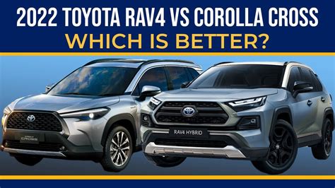 The Toyota Rav Vs Toyota Corolla Cross Which Suv Is Better