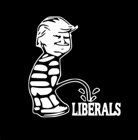 Trump Piss On Liberals Vinyl Decal Sticker Window Car Truck Laptop Ebay