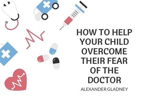 How To Help Your Child Overcome Their Fear Of The Doctor