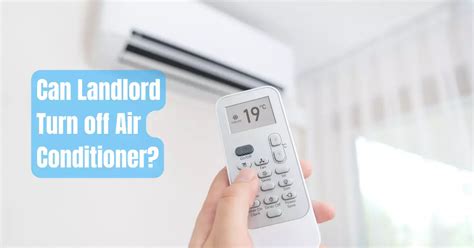 Can Landlord Turn Off Air Conditioner Rental Awareness
