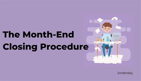 Month End Closing Process In Accounting Checklist And Step By Step Guide Jordensky