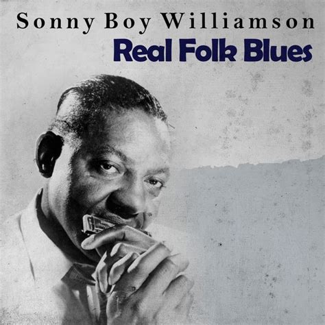 Real Folk Blues Sonny Boy Williamson Ii Qobuz