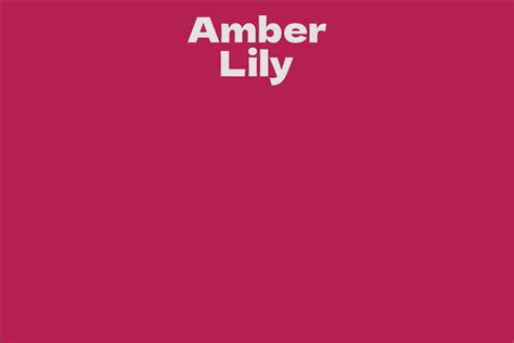 Amber Lily Facts Bio Career Net Worth AidWiki