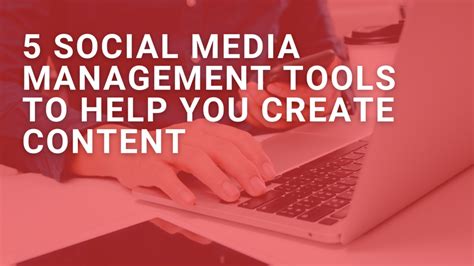 5 Social Media Management Tools To Help You Create Content The Digital People