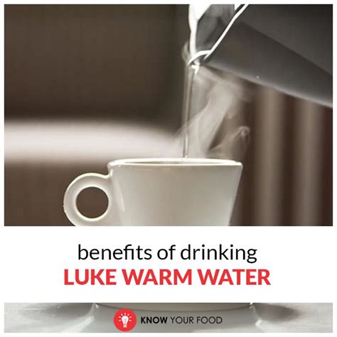 Luke Warm Water Warm Water Benefits Warm Water Water Benefits