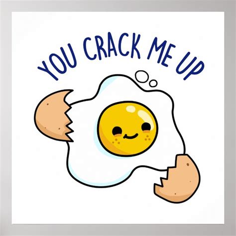 You Crack Me Up Cute Egg Pun Poster